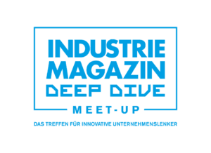 INDUSTRIEMAGAZIN Deep Dive Meet-Up